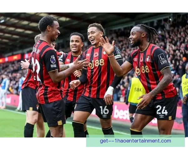 伯恩茅斯接连战胜阿森纳和曼城 展现强大逆袭实力